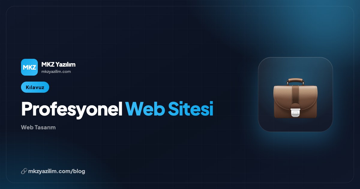 Profesyonel Web Sitesi Nasıl Olmalı? 7 Kritik Özellik