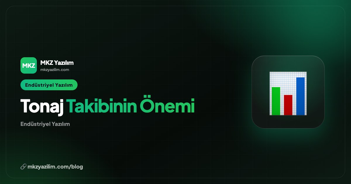 Tonaj Takibi Neden Önemli? Fire ve Kayıpları Önleyin